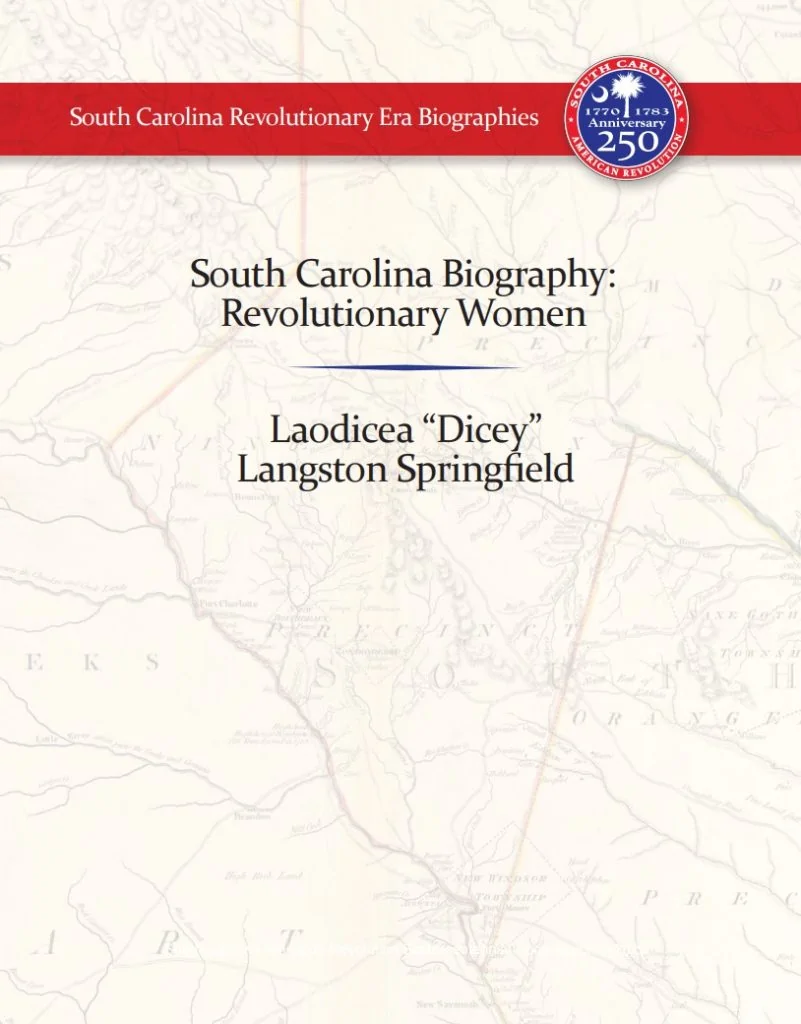 Laodicea “Dicey” Langston Springfield: SC Revolutionary War Heroine.