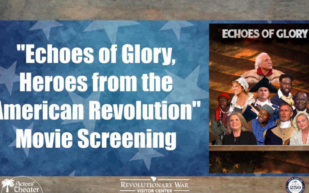 Echoes of Glory, Heroes from the American Revolution Movie Screening