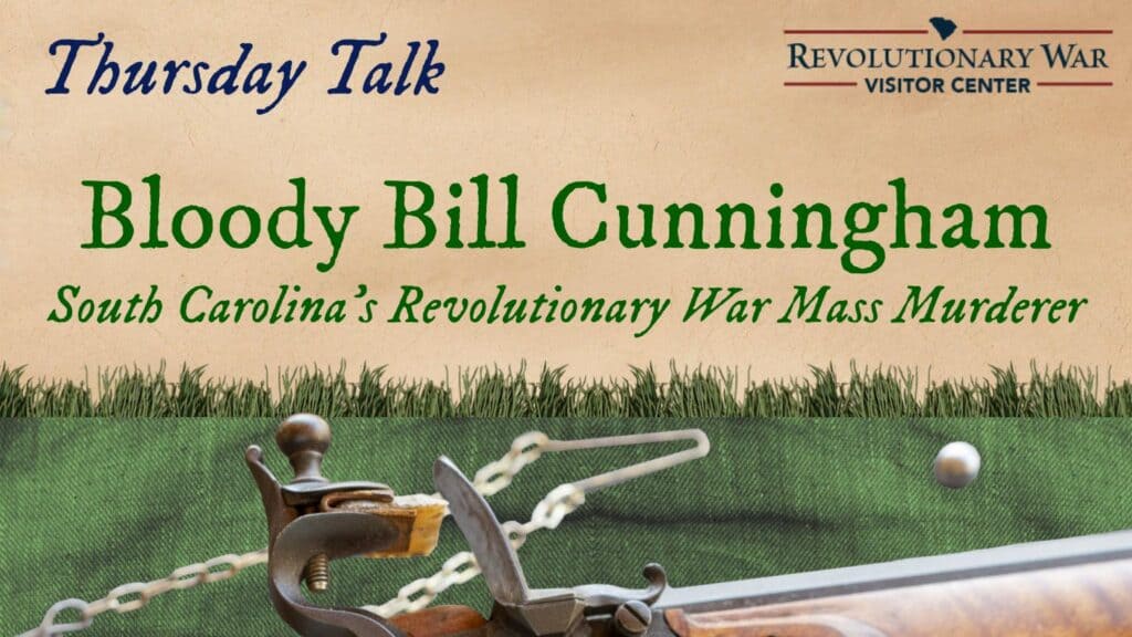 Exhibit about Bloody Bill Cunningham, Revolutionary War mass murderer, at South Carolina's 250th Ann.