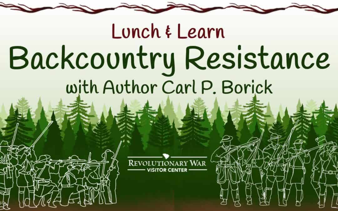 Lunch & Learn: Backcountry Resistance with Author Carl P. Borick