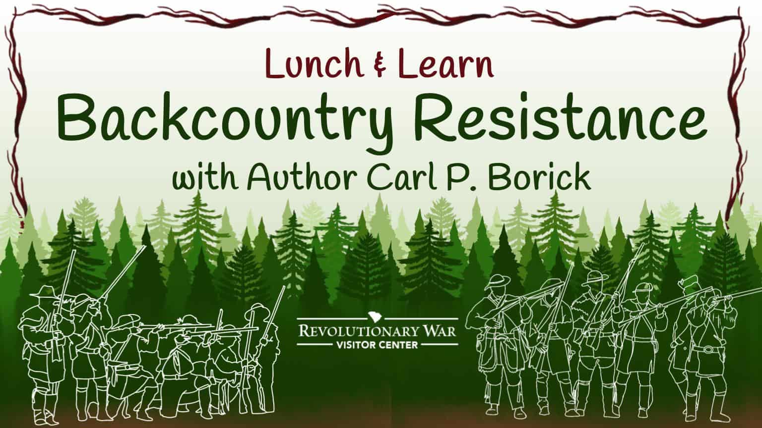 Lunch & Learn: Backcountry Resistance with Author Carl P. Borick